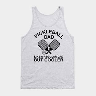 Funny Quote Pickleball Dad Like A Regular Dad But Cooler Tank Top